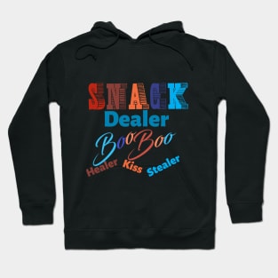 snack dealer boo boo healer kiss slealer Hoodie